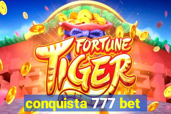 conquista 777 bet